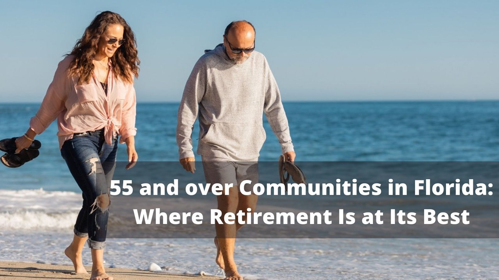 55 and over Communities in Florida Where Retirement Is at Its Best