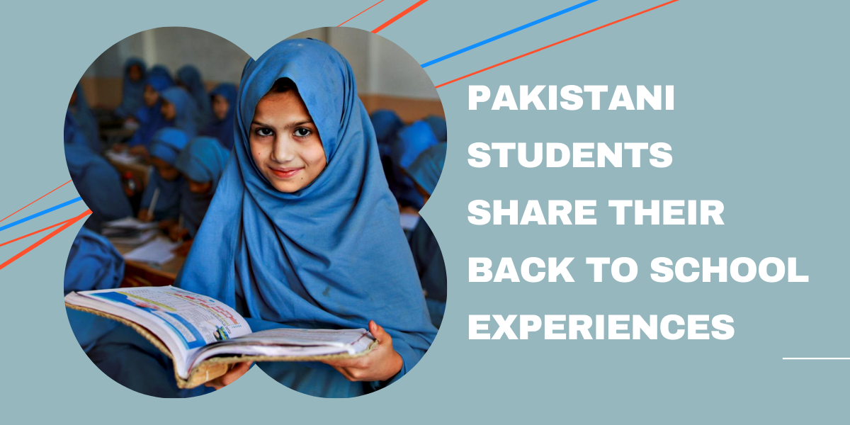 Pakistani Students Share Their Back to School Experiences