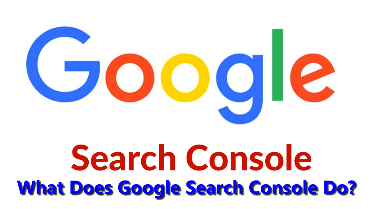 What Does Google Search Console Do?